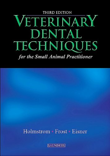 Veterinary Dental Techniques for the Small Animal Practitioner - E-Book