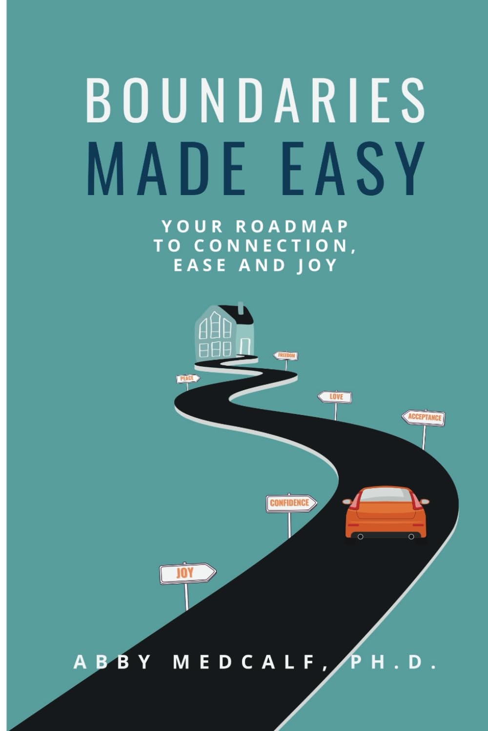 Boundaries Made Easy: Your Roadmap to Connection, Ease and Joy