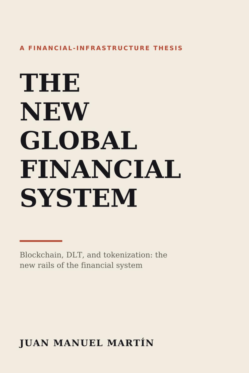 The New Global Financial System: Blockchain, DLT, and Tokenization: The New Rails of the Financial System