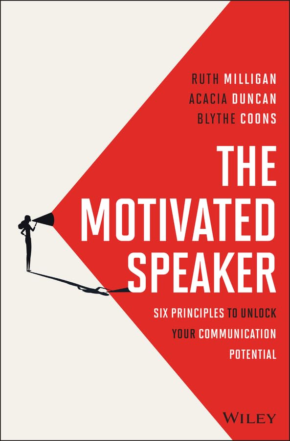 The Motivated Speaker: Six Principles to Unlock your Communication Potential