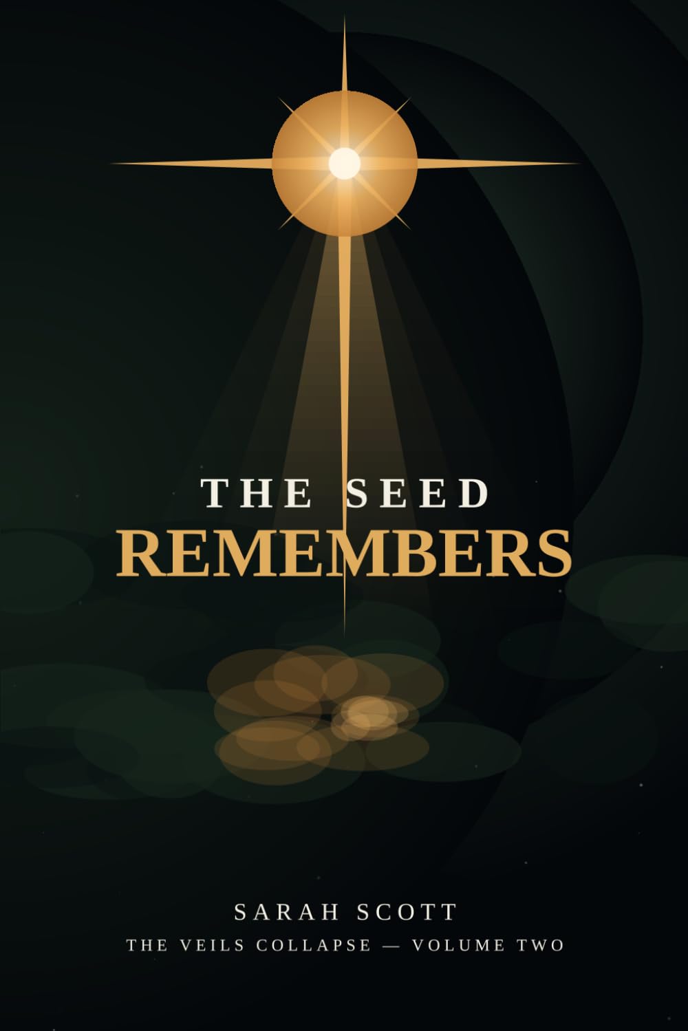 The Seed Remembers: The Veil's Collapse: Volume Two