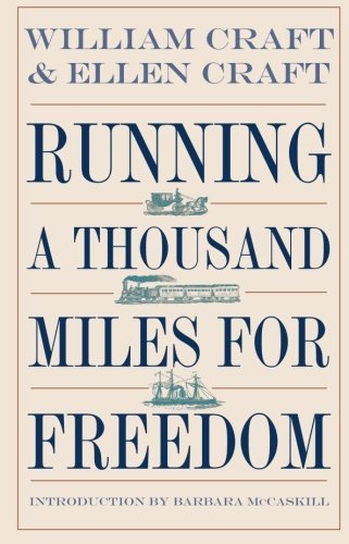 Running a Thousand Miles for Freedom: The Escape of William and Ellen Craft from Slavery (Brown Thrasher Books)