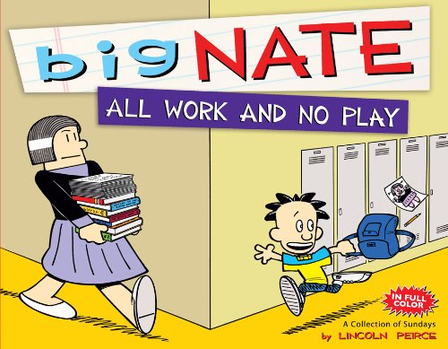 Big Nate All Work and No Play: A Collection of Sundays (Volume 5)