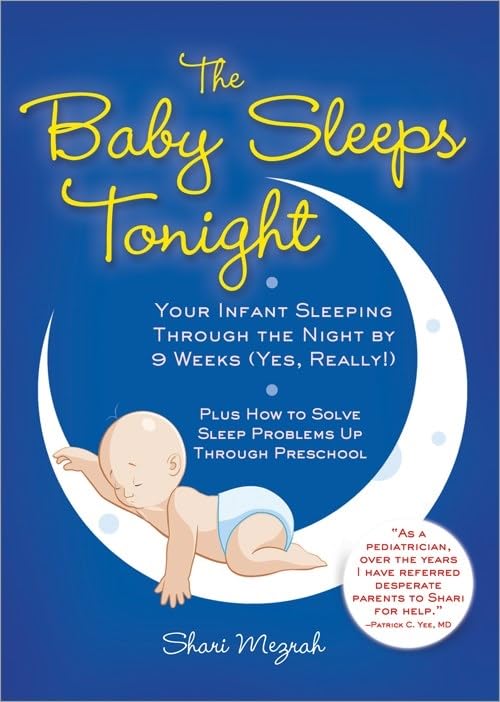 The Baby Sleeps Tonight: An Essential Guide to Teaching Your Baby to Sleep Through the Night