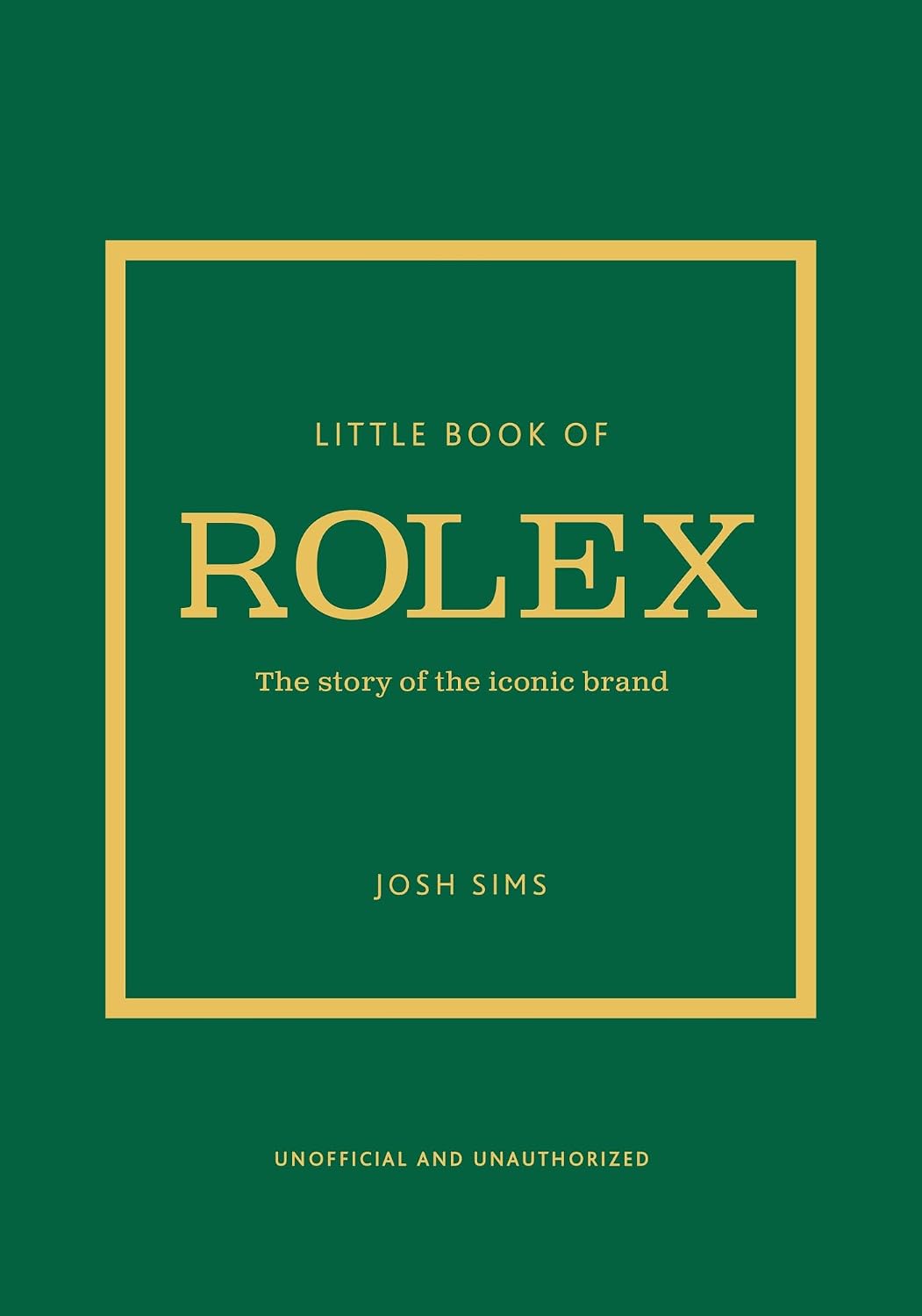 Little Book of Rolex: The story behind the iconic brand (Little Books of Fashion)