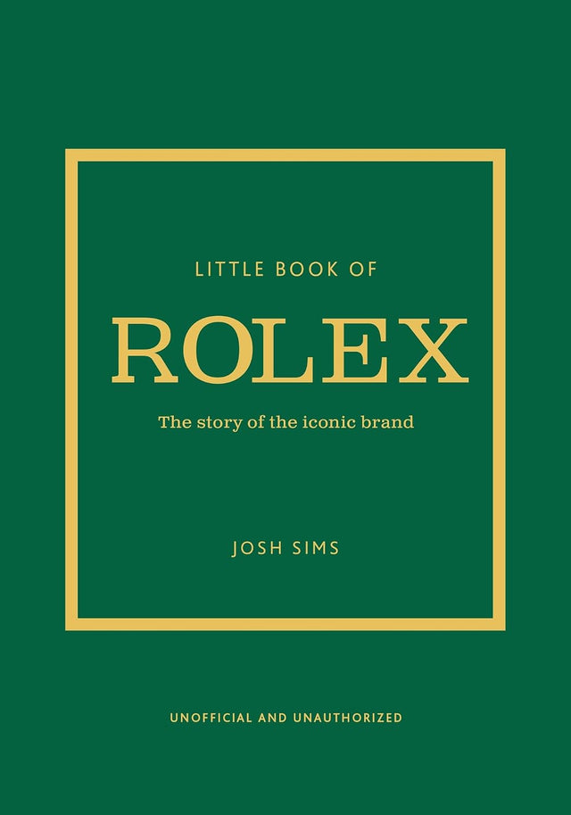 Little Book of Rolex: The story behind the iconic brand (Little Books of Fashion)