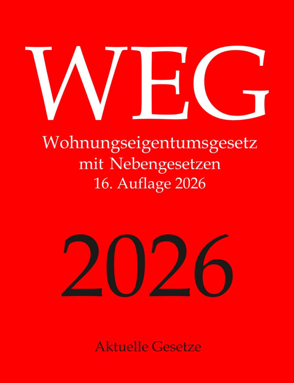 WEG, Wohnungseigentumsgesetz, Aktuelle Gesetze: Wohnungseigentumsgesetz mit Nebengesetzen
