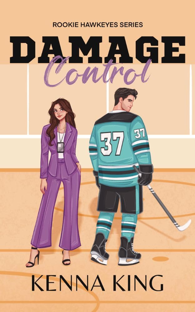 Damage Control: An enemies-to-lovers hockey romance (Rookie Hawkeyes Series Book 6)