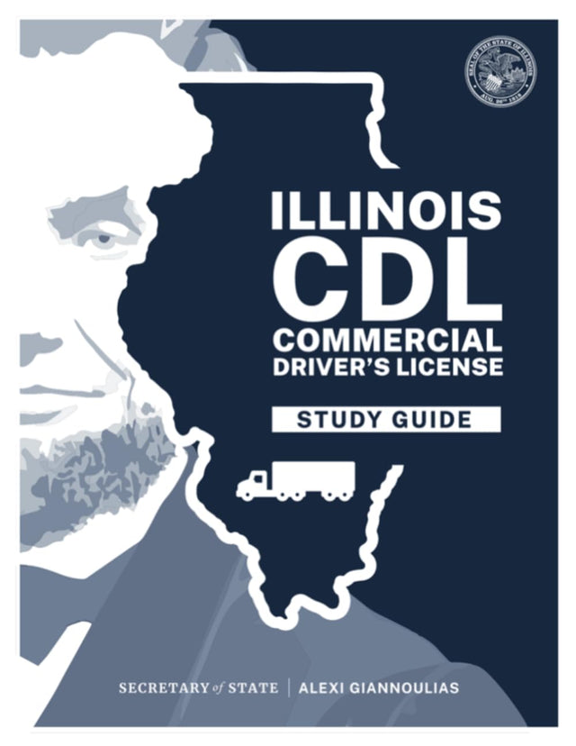 Illinois CDL Commercial Study Guide: CDL Driver License Manual: August 2025 Update (Illinois Drivers Handbook (Workbook, handbook, GDL Parent-Teen Driving Guide, CDL Guide))