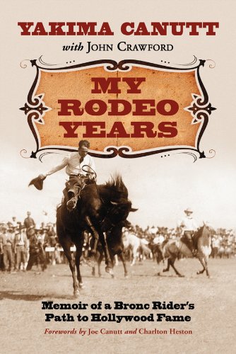 My Rodeo Years: Memoir of a Bronc Rider's Path to Hollywood Fame