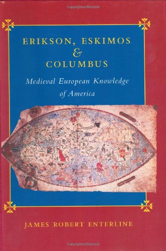 Erikson, Eskimos, and Columbus: Medieval European Knowledge of America