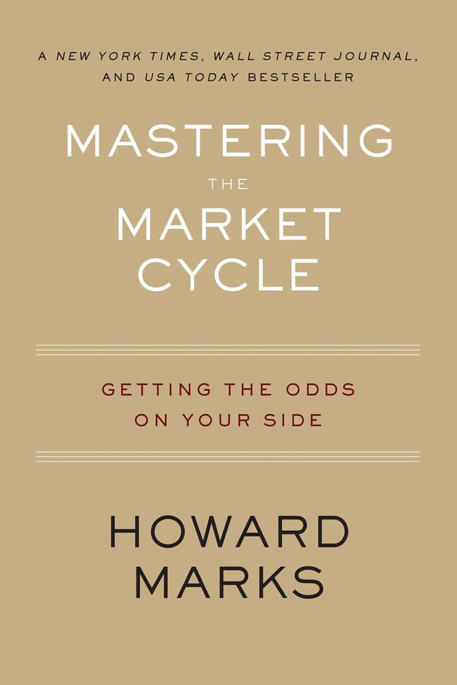 Mastering The Market Cycle: Getting the Odds on Your Side