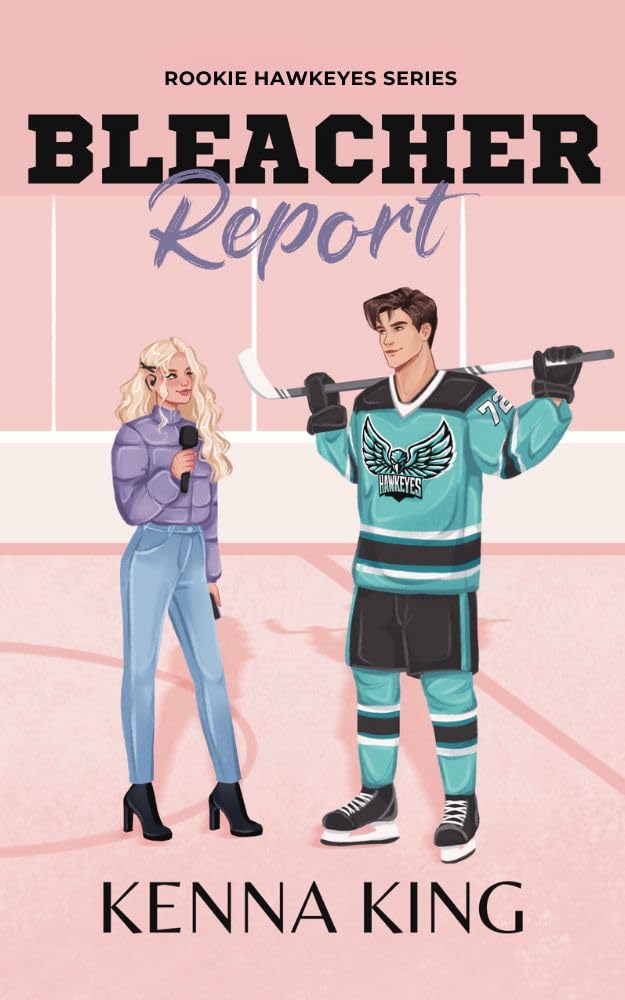 Bleacher Report: Fake Dating Hockey Romance (Rookie Hawkeyes Series Book 2)
