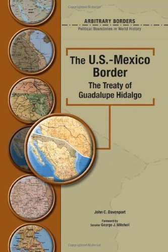 The U.S.-Mexico Border The Treaty Of Guadalupe Hidalgo (Arbitrary Borders)