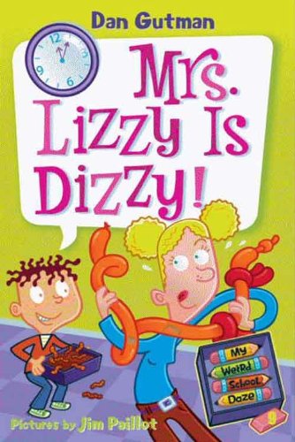 My Weird School Daze #9: Mrs. Lizzy Is Dizzy!: A Hilarious Chapter Book About Recess Classes and a Wacky Teacher for Kids (Ages 6-10)