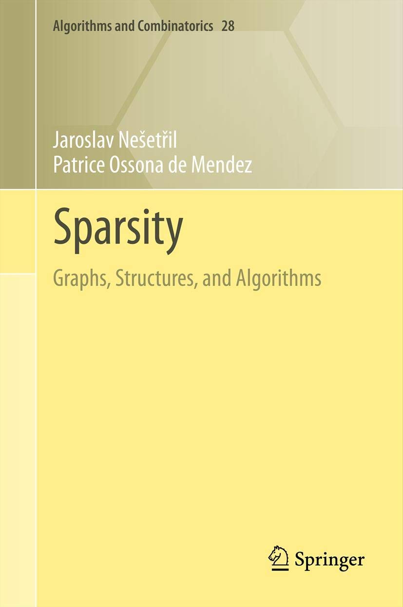 Sparsity: Graphs, Structures, and Algorithms (Algorithms and Combinatorics, 28)