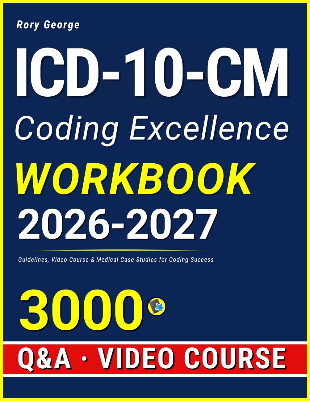ICD-10-CM Coding Excellence Workbook: Guidelines, Video Course & Medical Case Studies