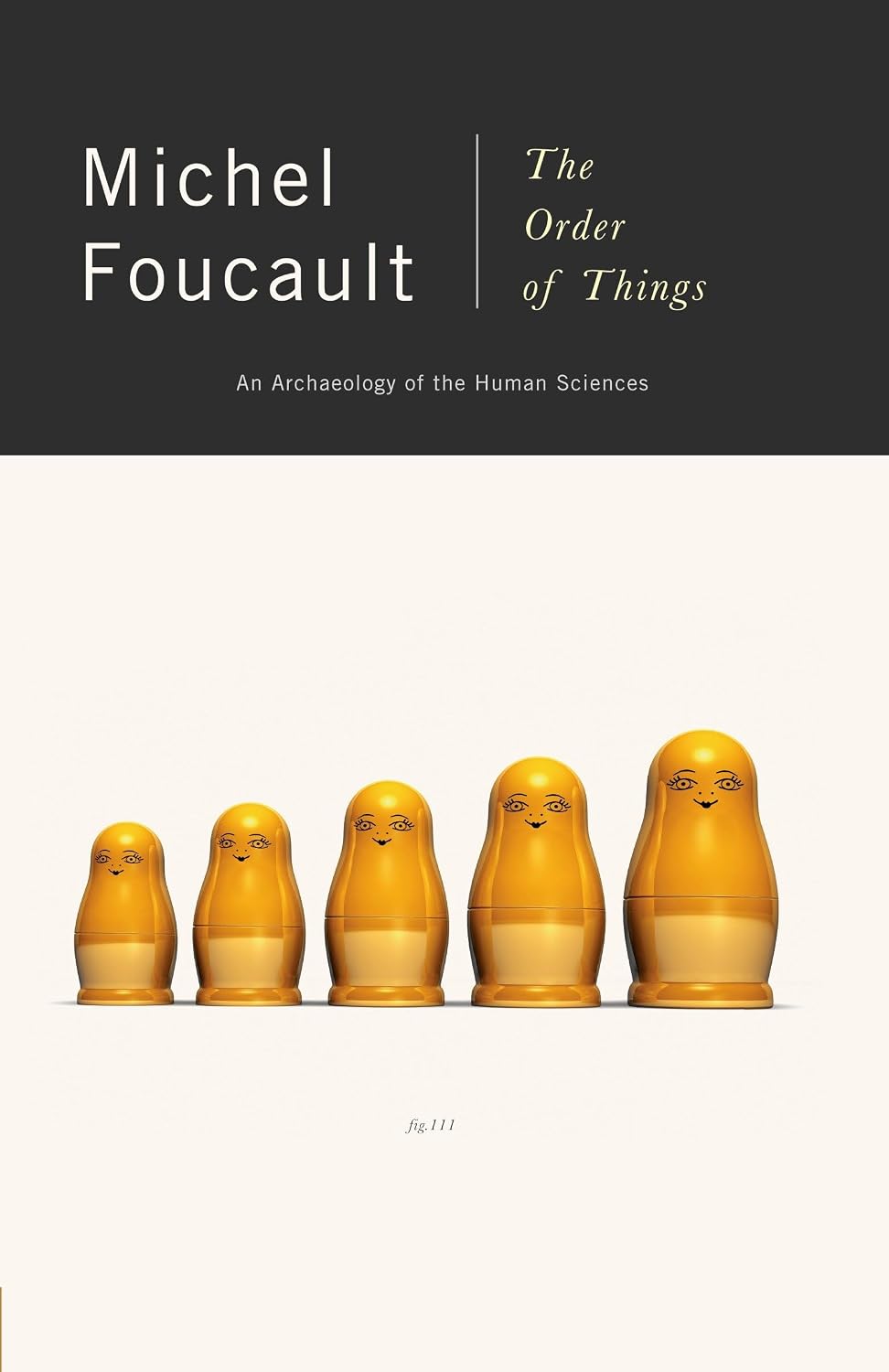 The Order of Things: An Archaeology of the Human Sciences