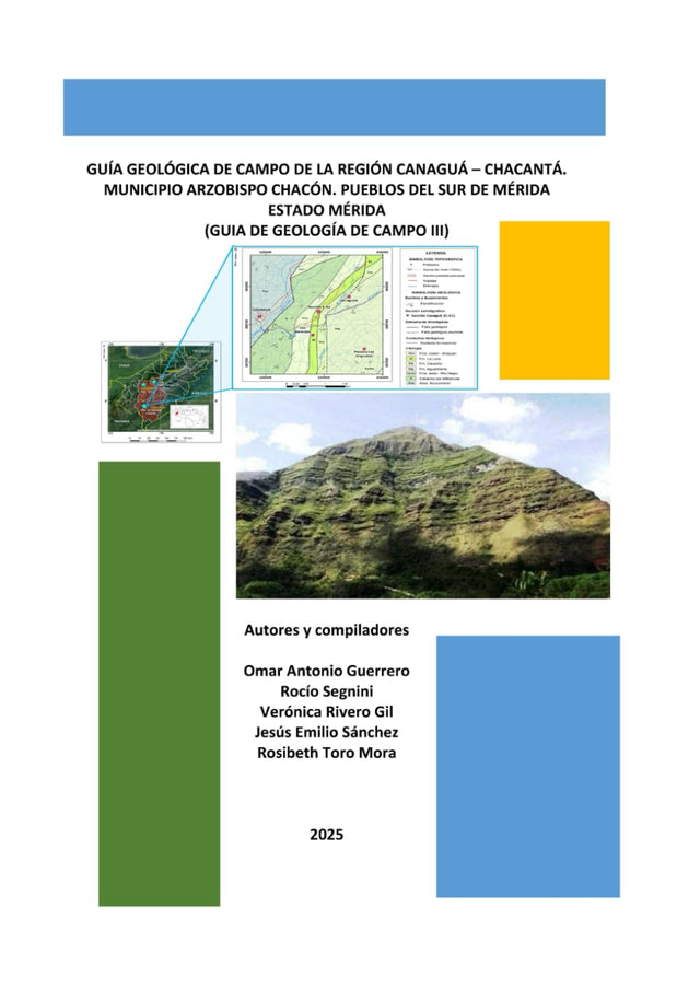GUÍA GEOLÓGICA DE CAMPO DE LA REGIÓN CANAGUÁ – CHACANTÁ. MUNICIPIO ARZOBISPO CHACÓN. PUEBLOS DEL SUR DE MÉRIDA ESTADO MERIDA: GUIA DE GEOLOGÍA DE ... (Giras Geológicas de Campo) (Spanish Edition)