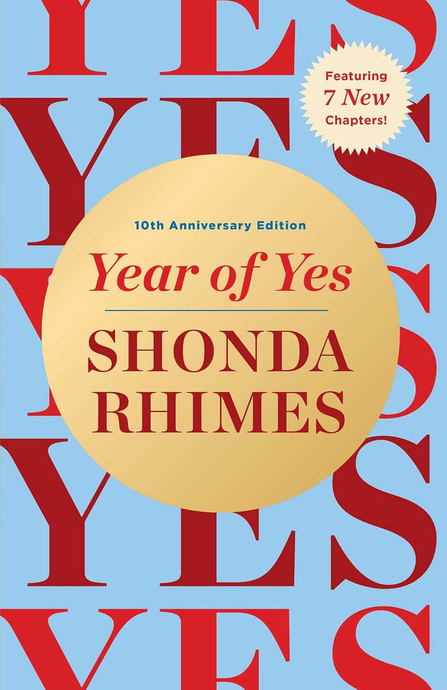 Year of Yes: How to Dance It Out, Stand In the Sun and Be Your Own Person