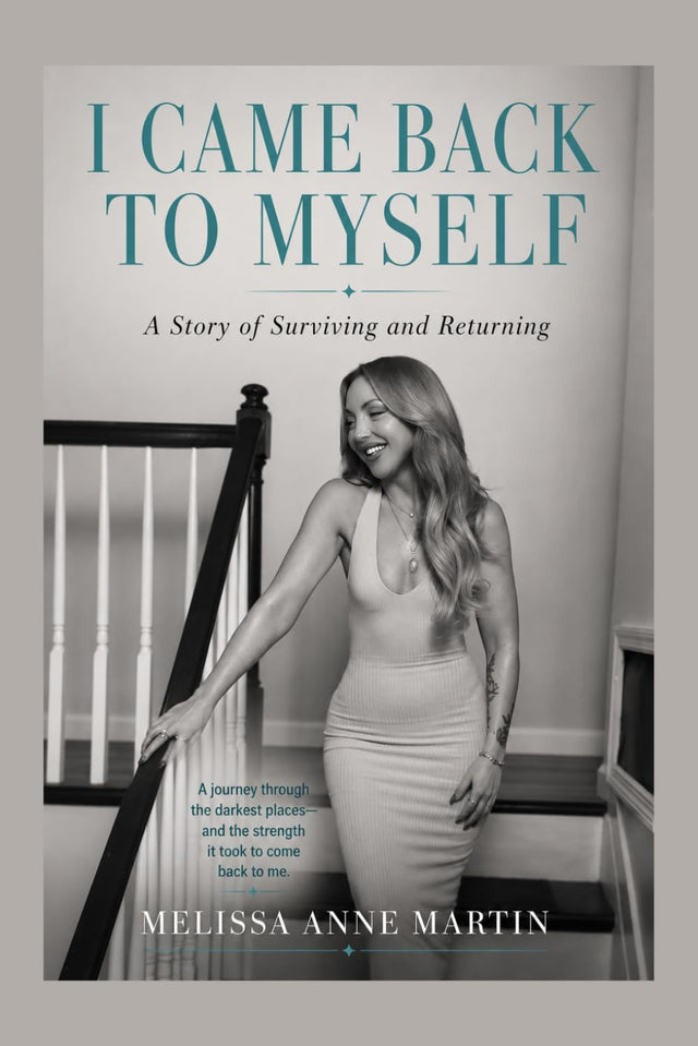 I CAME BACK TO MYSELF A Story of Surviving and Returning