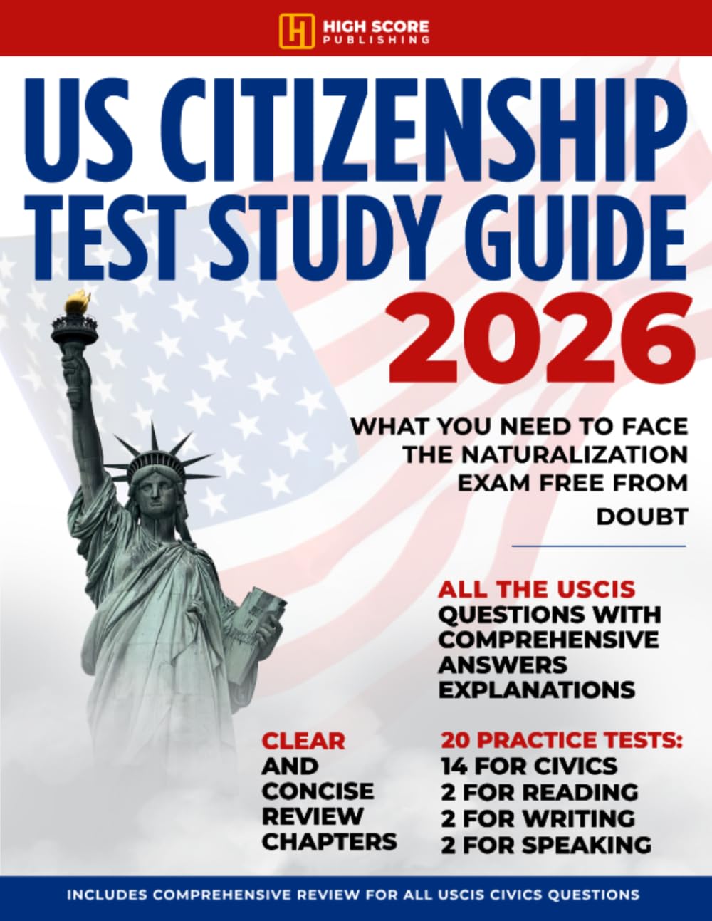 US Citizenship Test Study Guide: What You Need to Face the Naturalization Exam Free from Doubt | Includes Comprehensive Review for All USCIS Civics Questions