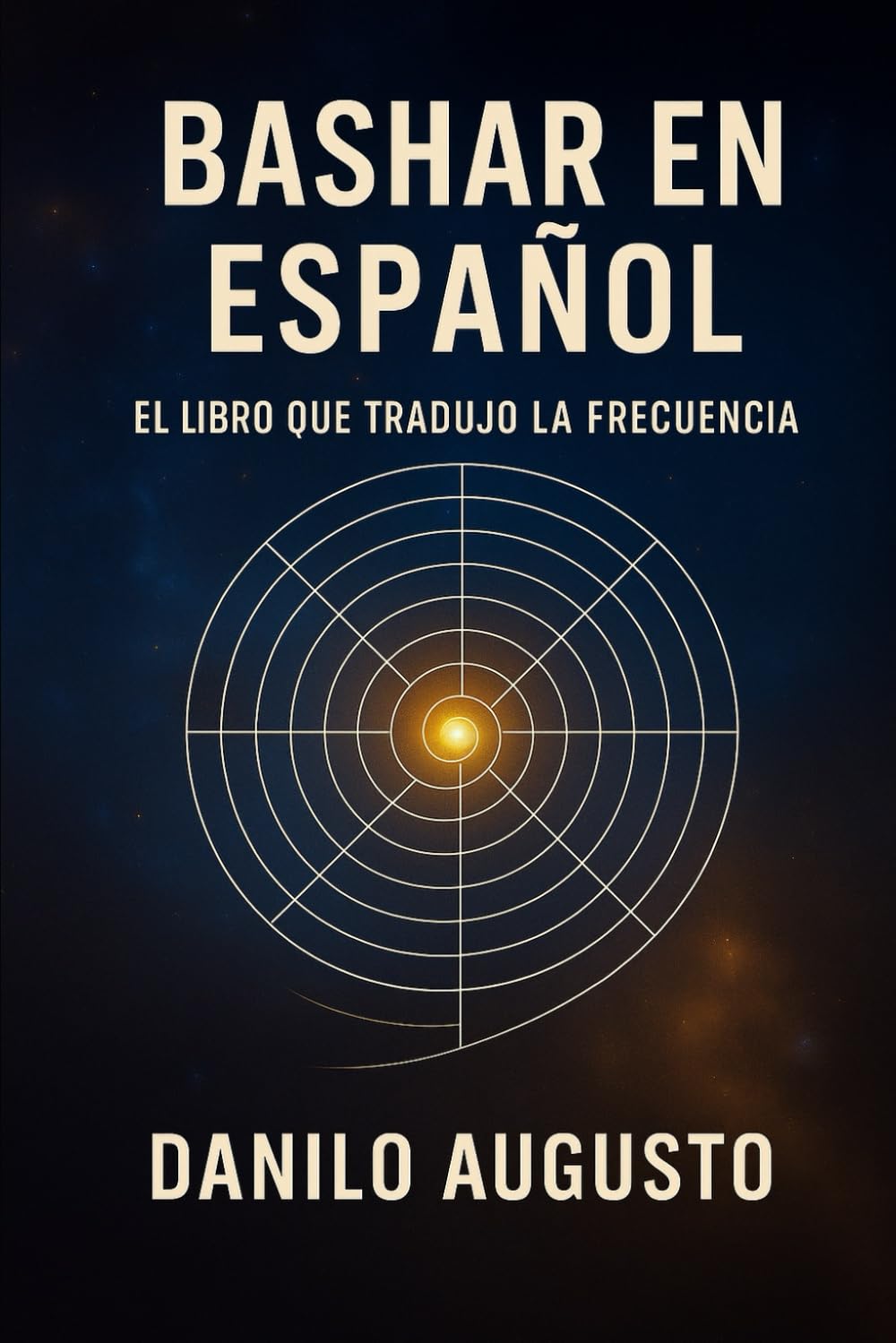 BASHAR EN ESPAÑOL: El Libro que Tradujo la Frecuencia (Bashar em Português) (Portuguese Edition)