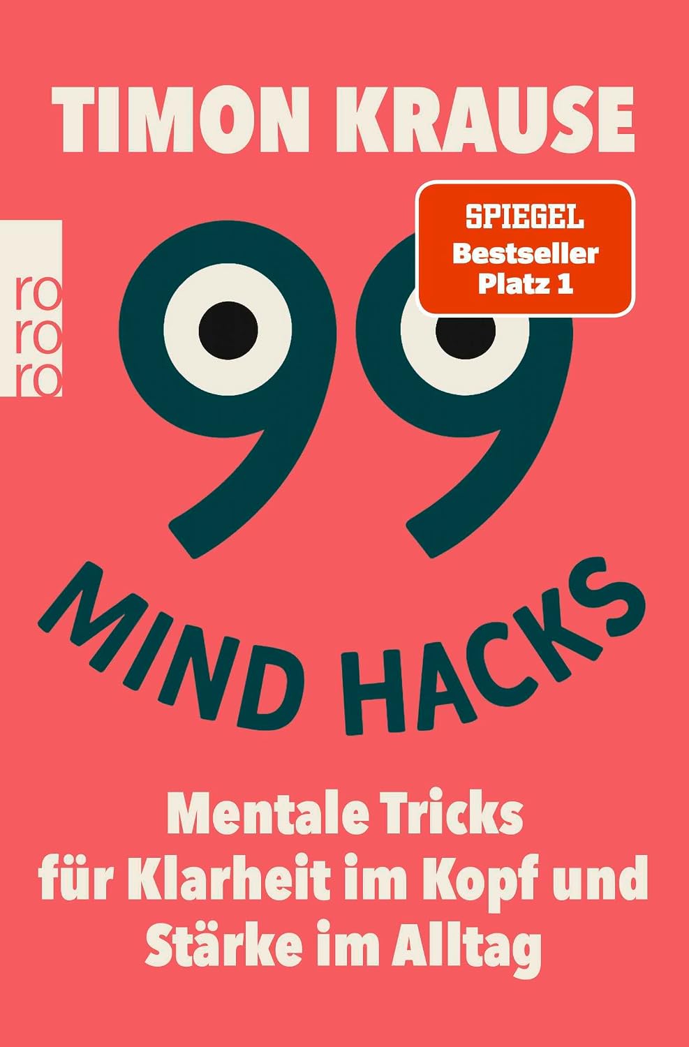 99 Mind Hacks: Mentale Tricks für Klarheit im Kopf und Stärke im Alltag | Vom Mentalisten der Pro7-Show "Ich durchschaue jeden!"