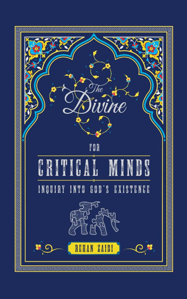 The Divine for Critical Minds: Inquiry Into God's Existence