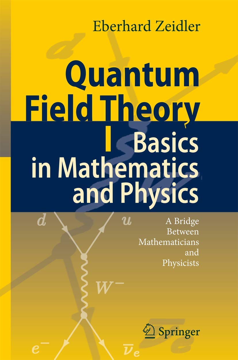 Quantum Field Theory I: Basics in Mathematics and Physics: A Bridge between Mathematicians and Physicists