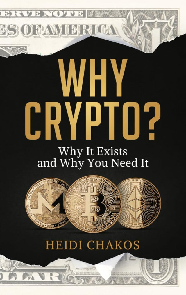 Why Crypto?: Why It Exists And Why You Need It