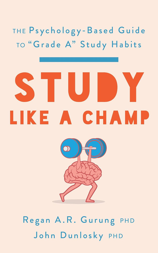 Study Like a Champ: The Psychology-Based Guide to “Grade A” Study Habits (APA LifeTools Series)