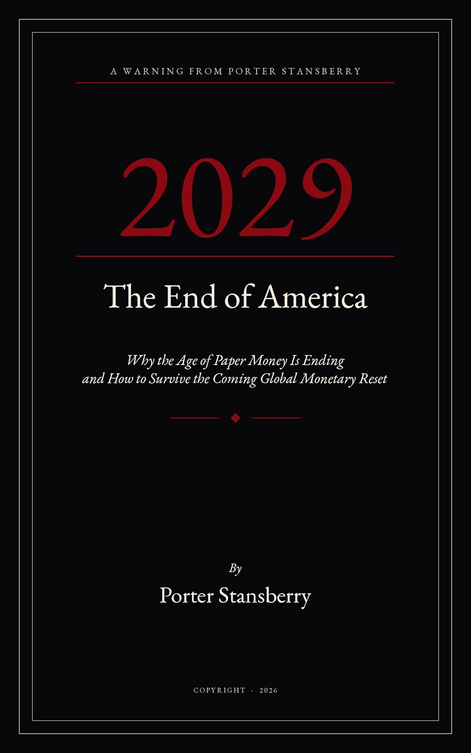 2029: The End of America : Why the Age of Paper Money Is Ending And How to Survive the Coming Global Monetary Reset