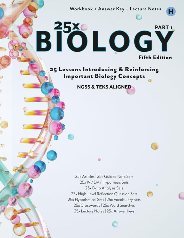 25x: Biology - 25 Lessons Introducing & Reinforcing Important Concepts: 25x Articles, 25x Reflection Questions, 25x Define The Terms, 25x Crosswords, ... (25x High & Middle School Science Series)