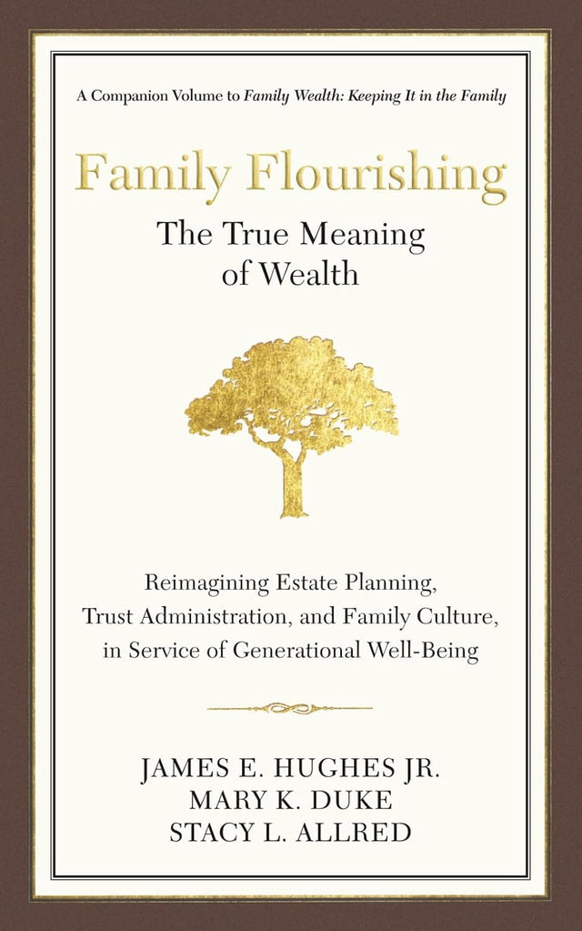 Family Flourishing: The True Meaning of Wealth