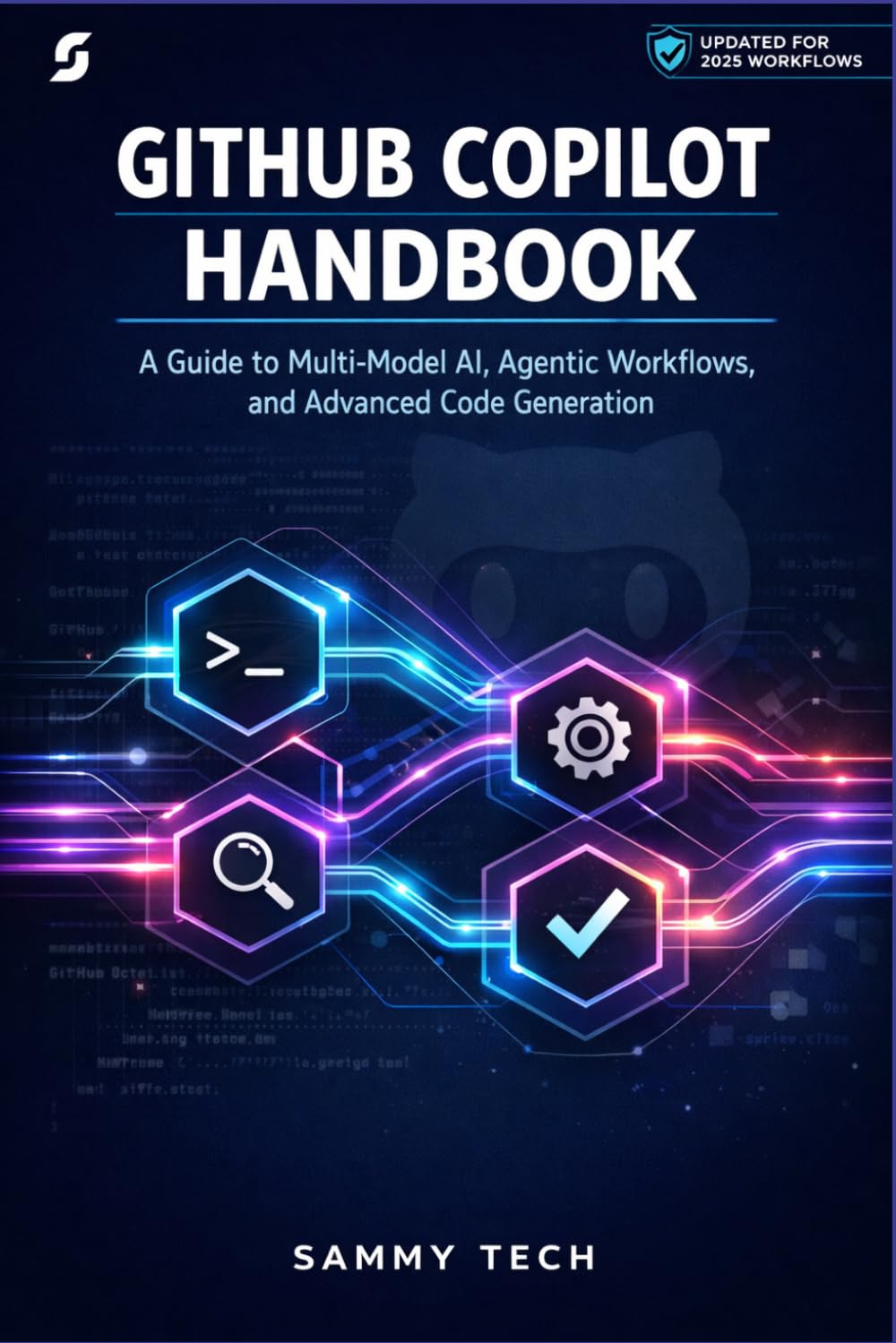 GITHUB COPILOT HANDBOOK: A Guide to Multi-Model AI, Agentic Workflows, and Advanced Code Generation (Programming AI & Development Handbook Collection)