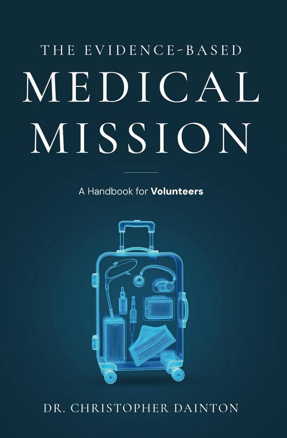 The Evidence-based Medical Mission: A handbook for volunteers