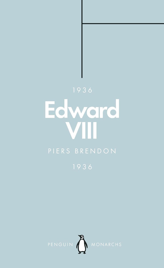 Edward VIII (Penguin Monarchs): The Uncrowned King