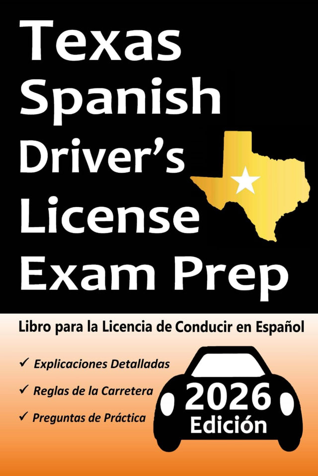Preparación para el Examen de Licencia de Conducir en Español de Texas: ¡Preguntas de Práctica Basadas en el último Manual del DMV, Señales de Tráfico, Leyes de Tránsito (Spanish Edition)