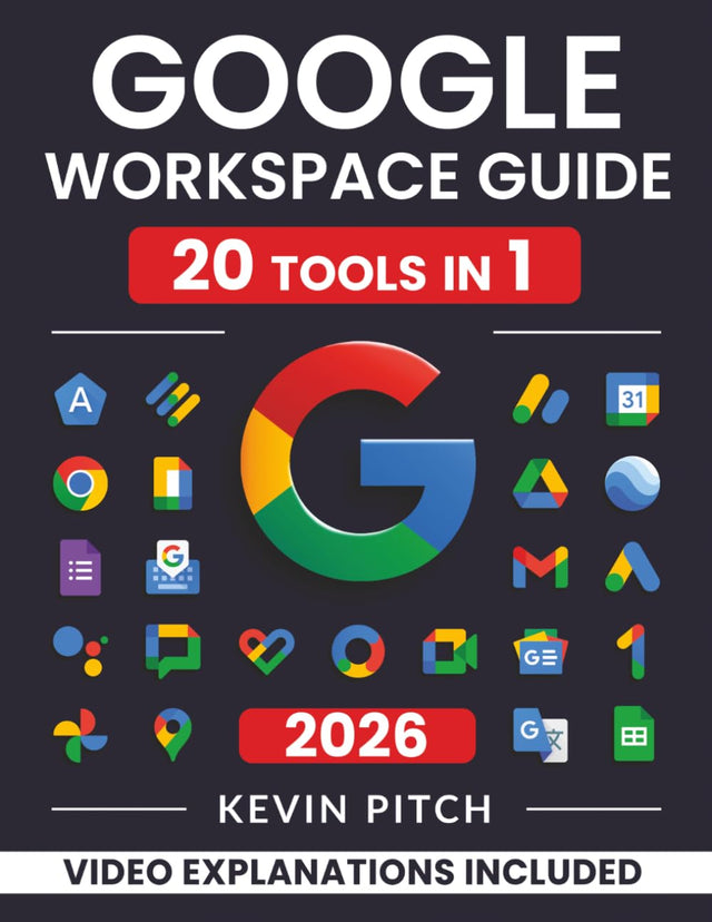 Google Workspace Guide: Unlock Every Google App – Elevate Efficiency with Exclusive Tips, Time-Savers & Step-by-Step Screenshots for Quick Mastery [II EDITION]