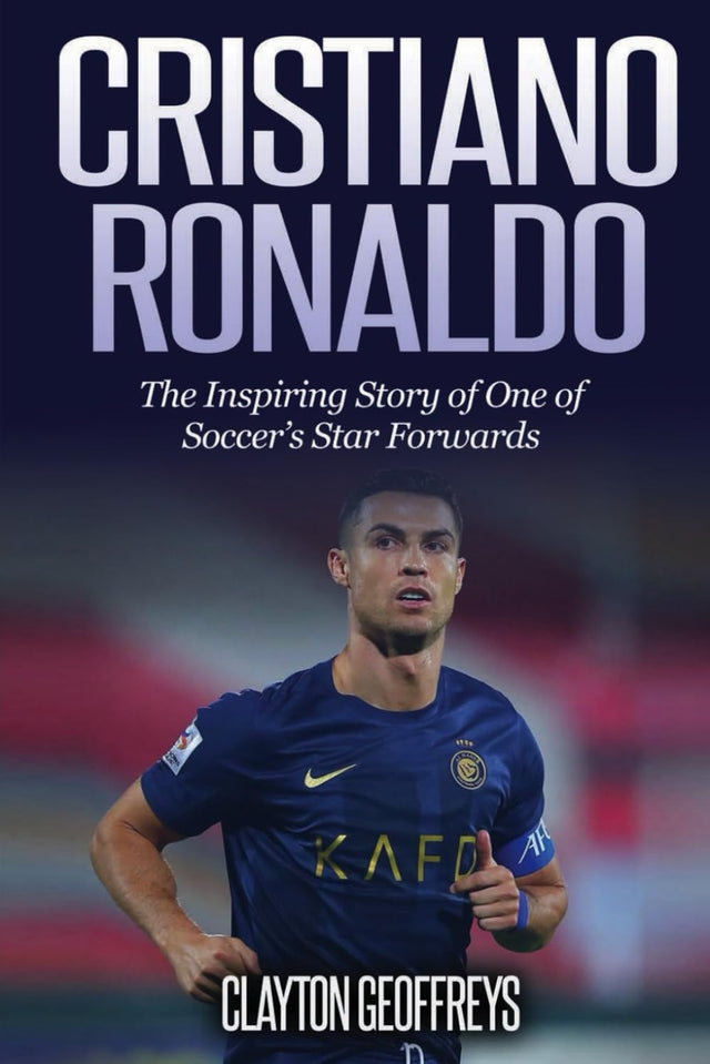 Cristiano Ronaldo: The Inspiring Story of One of Soccer’s Star Forwards (Soccer Biography Books)