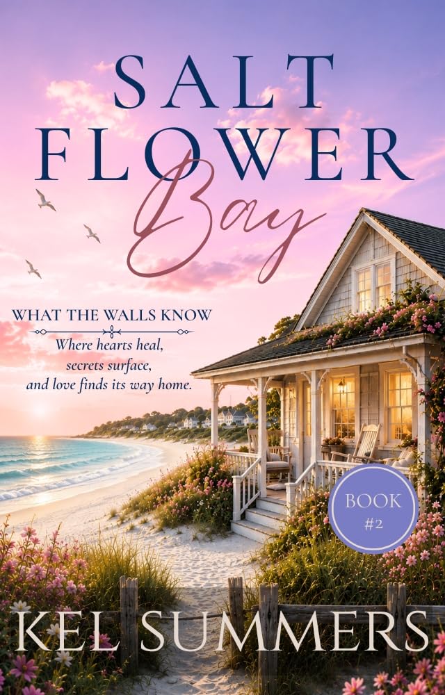 What the Walls Know (Salt Flower Bay Book 2): A Later-in-Life, Small-Town, Women's Fiction, Sweet & Inspirational Romance Series of Second Chances and New Beginnings
