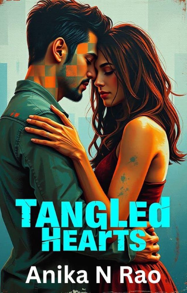 Tangled Hearts: Bound by Fate. Broken by Secrets. Rewritten by Love. (Mussoorie Chronicles Book 2)