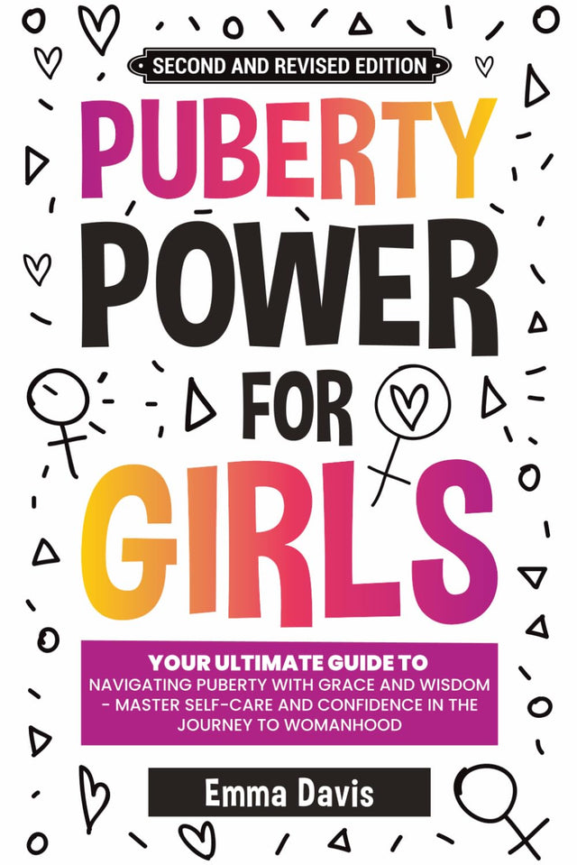 Puberty Power For Girls: Your Ultimate Guide To Navigating Puberty With Grace And Wisdom - Master Self-care And Confidence In The Journey To Womanhood (Therapy and Mental Health Books For Teens)