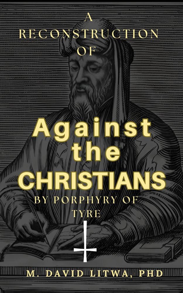 A Reconstruction of Against the Christians by Porphyry of Tyre