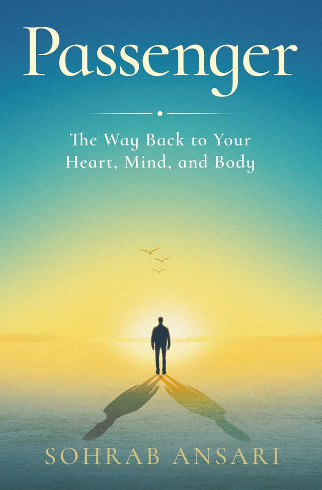 Passenger: The Way Back to Your Heart, Mind, and Body