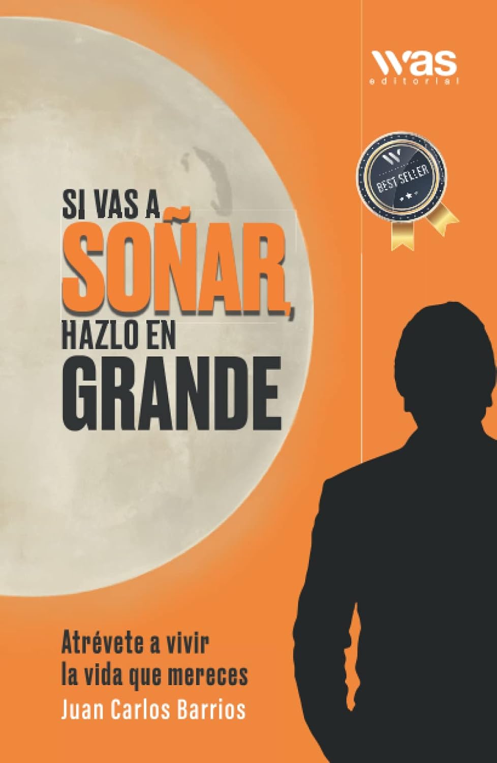 Si vas a soñar, hazlo en grande: Atrévete a vivir la vida que mereces (Spanish Edition)