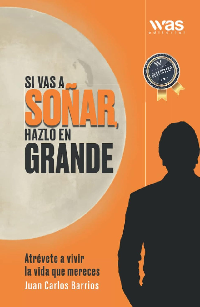 Si vas a soñar, hazlo en grande: Atrévete a vivir la vida que mereces (Spanish Edition)