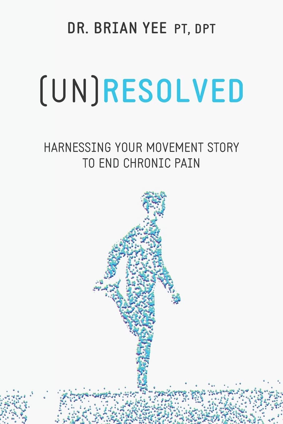 (Un)Resolved: Harnessing Your Movement Story to End Chronic Pain
