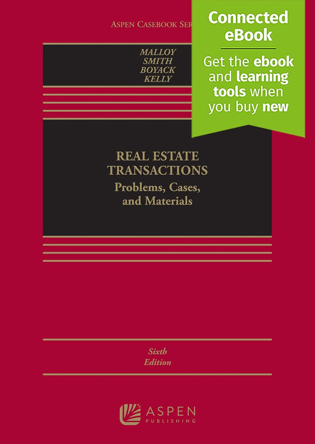Real Estate Transactions: Problems, Cases, and Materials [Connected eBook] (Aspen Casebook Series)